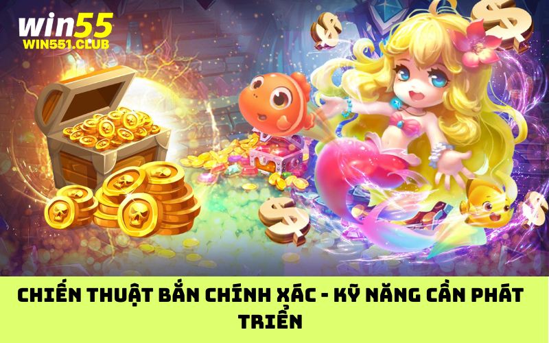 Chiến thuật bắn chính xác - kỹ năng cần phát triển