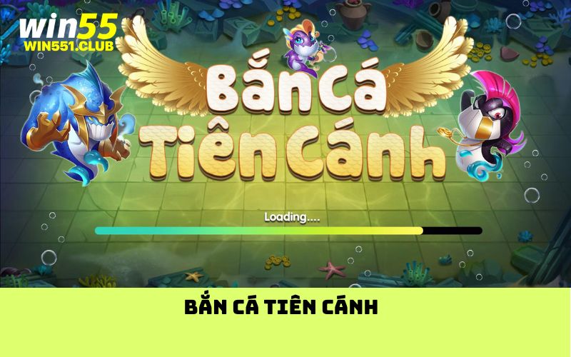 Bắn cá Tiên Cánh