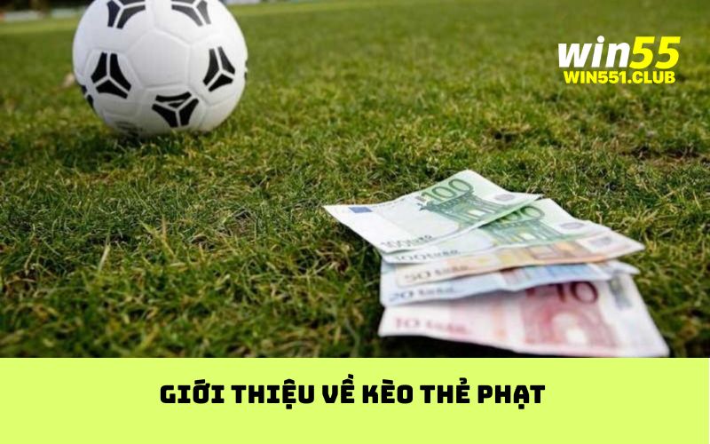 Giới thiệu về kèo thẻ phạt