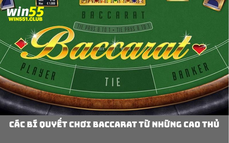 Các bí quyết chơi baccarat từ những cao thủ